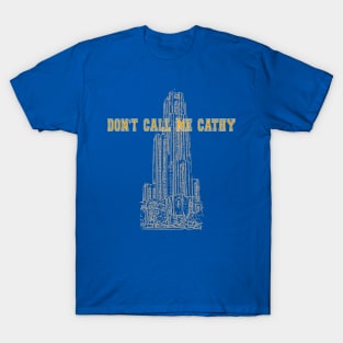 Don't Call me Cathy T-Shirt